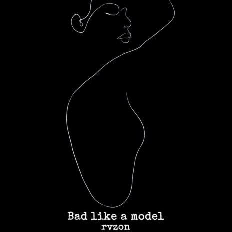 Bad Like A Model