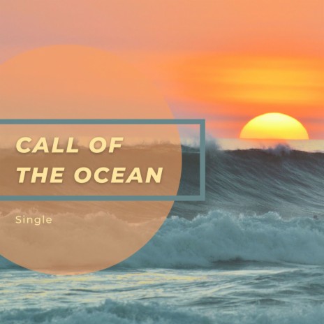 Call of the Ocean: Single | Boomplay Music