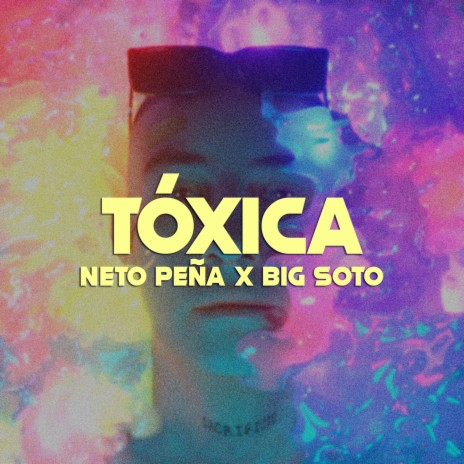Tóxica ft. Big Soto | Boomplay Music