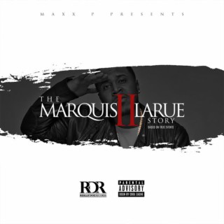 The Marquis Larue Story 2