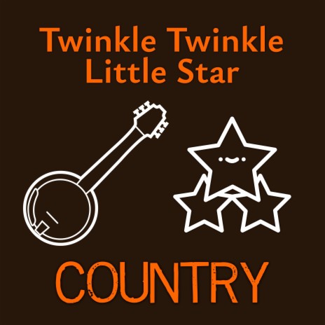 Twinkle Twinkle Little Star (Country) | Boomplay Music