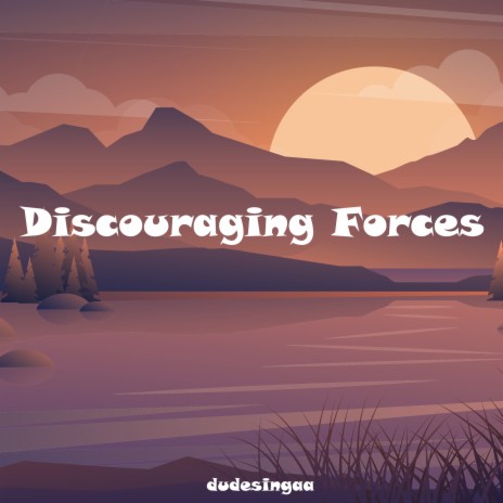 Discouraging Forces | Boomplay Music