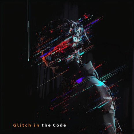 Glitch in the Code | Boomplay Music