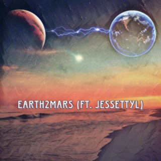 earth2mars ft. jessettyl lyrics | Boomplay Music