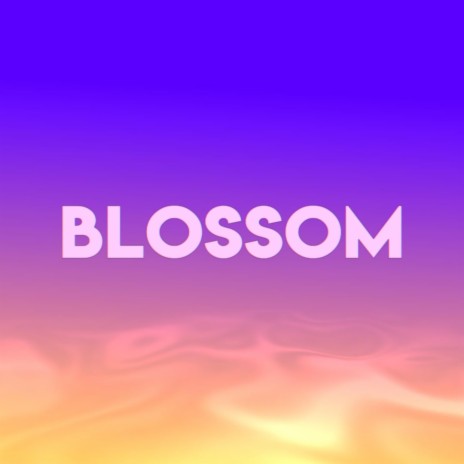 Blossom | Boomplay Music