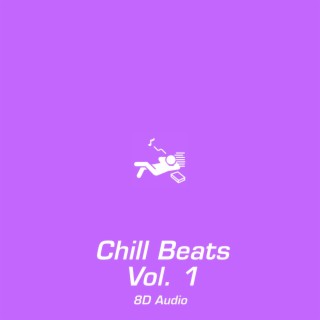 Chill Beats, Vol. 1 (8D Audio)