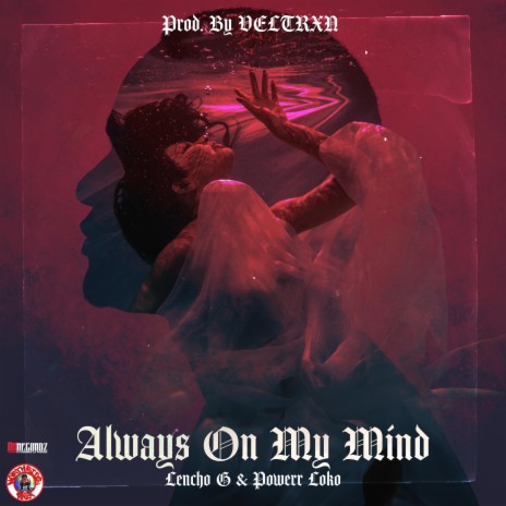 Always On My Mind ft. Powerr Loko | Boomplay Music