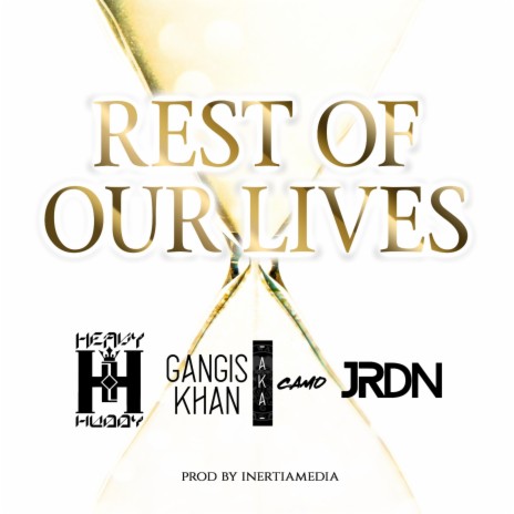 Rest Of Our Lives ft. Gangis Khan & JRDN | Boomplay Music