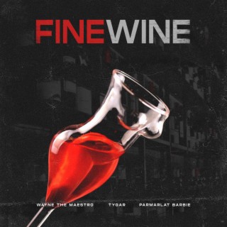 Fine Wine. (feat. Tygar & Parmarlat Barbie)