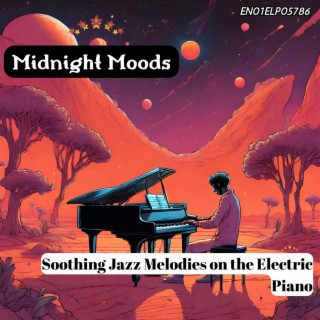 Midnight Moods: Soothing Jazz Melodies on the Electric Piano
