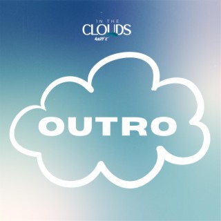 Outro (In The Clouds)