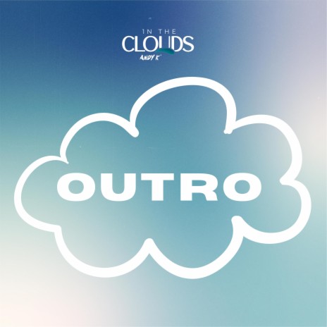 Outro (In The Clouds) | Boomplay Music