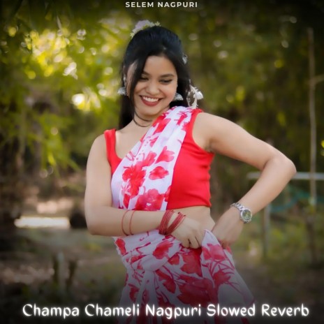 Champa Chameli Nagpuri Slowed Reverb
