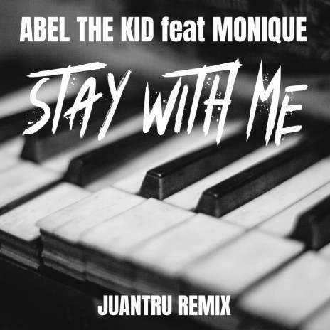 Stay With Me (Juantru Remix) ft. Monique & Juantru | Boomplay Music