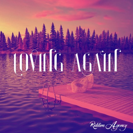 Loving Again | Boomplay Music