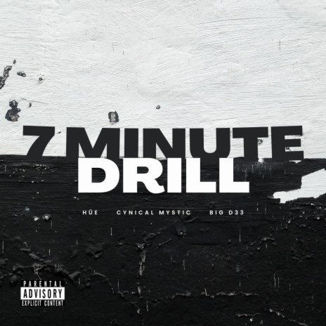 7 Minute Drill ft. Cynical Mystic & BIG D33 | Boomplay Music