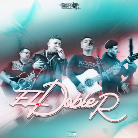 El Doble R | Boomplay Music