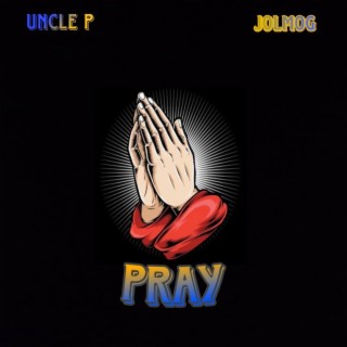 Pray ft. Jolmog lyrics | Boomplay Music