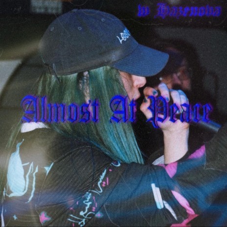 Almost At Peace ft. Hazenova | Boomplay Music