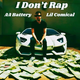 I Don't Rap (ft. Lil Comical)