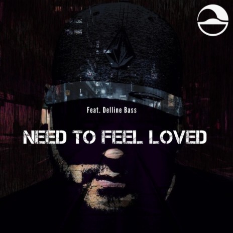 Need to feel loved ft. Delline Bass