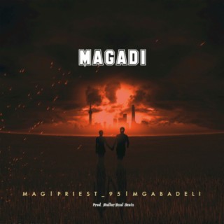 Magadi ft. Priest_95 & Mgabadeli lyrics | Boomplay Music