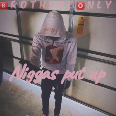 Niggas Put Up ft. Bo Trell