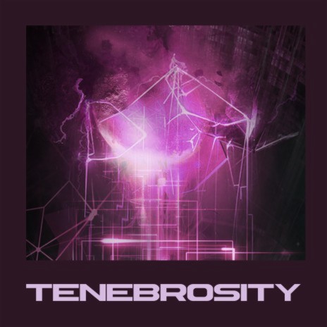 Tenebrosity | Boomplay Music