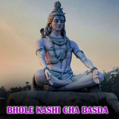 Bhole Kashi Cha Basda