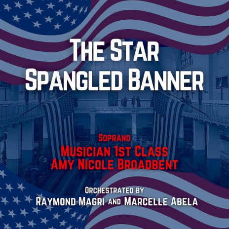 The Star Spangled Banner ft. Amy Nicole Broadbent & Raymond Magri | Boomplay Music