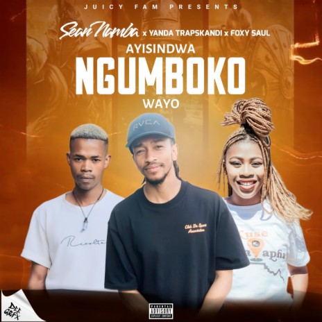 Ayisindwa Ngumboko Wayo ft. YandaTrapSkandi & Foxy Saul | Boomplay Music