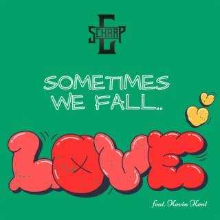 Sometimes We Fall in Love