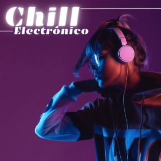 Chill Electrónico: Música de Atmósfera Electrónica para Noche de Fiesta