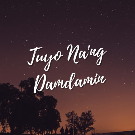 Tuyo Na'ng Damdamin | Boomplay Music