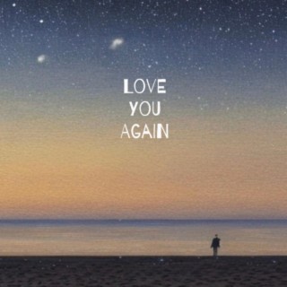 Love You Again lyrics | Boomplay Music