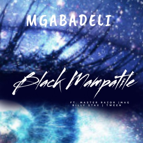 Black Mampatile ft. Master Razor, Mag, Billy Stax & Tween | Boomplay Music