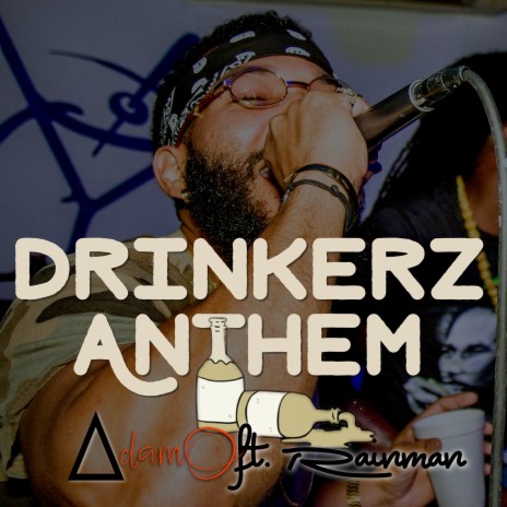 Drinkerz Anthem (feat. Rainman) | Boomplay Music