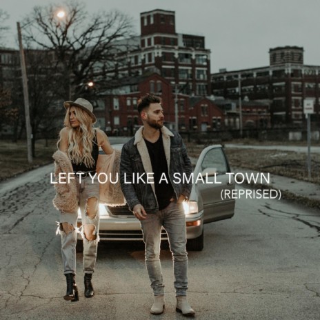 Left You Like A Small Town (Reprised) | Boomplay Music