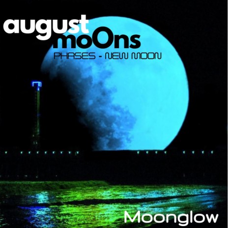 Moonglow (Phases, New Moon) | Boomplay Music