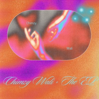 Chimzy Wali - The EP.