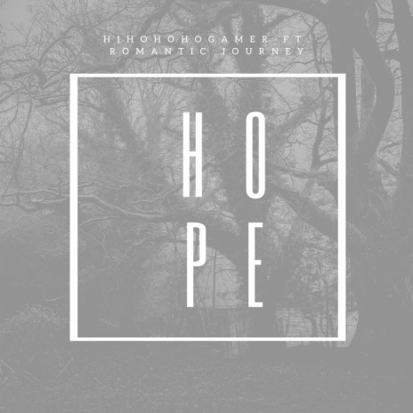 Hope ft. Romantic Journey | Boomplay Music
