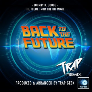 Johnny B. Goode (From Back To The Future) (Trap Version)