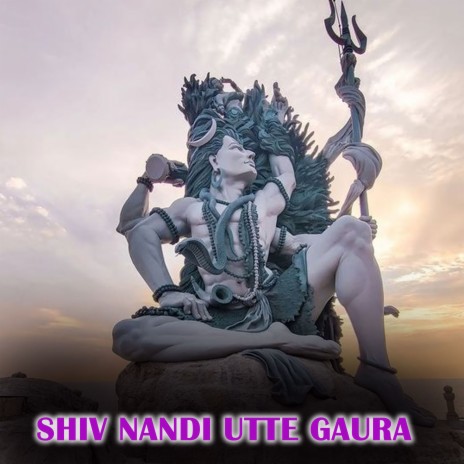 Shiv Nandi Utte Gaura