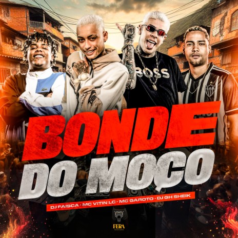 Bonde do Moço ft. Mc Garoto, DJ GH Sheik & Mc Vitin Lc | Boomplay Music