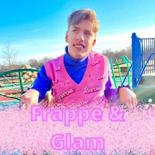 Frappe & Glam (The Fashionista's Anthem)