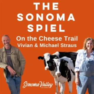 Exploring the trails of Cheese: The Straus Siblings (Vivian & Michael) talk the California Cheese Trail