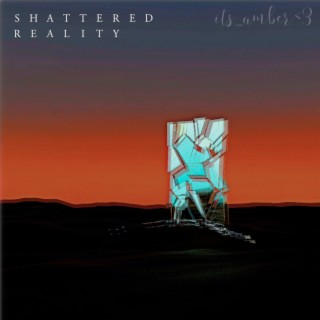 Shattered Reality