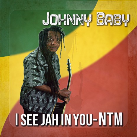 I See Jah In You - NTM