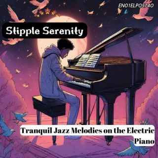 Stipple Serenity: Tranquil Jazz Melodies on the Electric Piano