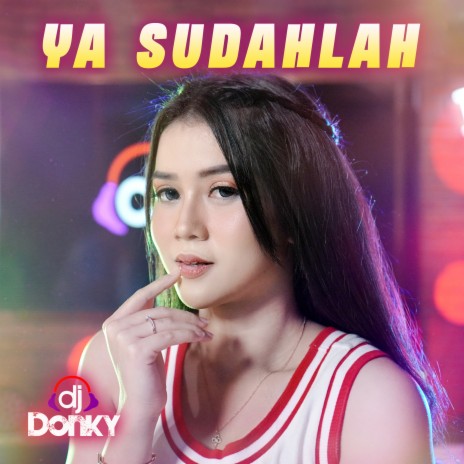 Ya Sudahlah | Boomplay Music